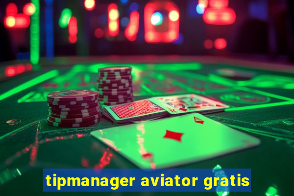 tipmanager aviator gratis